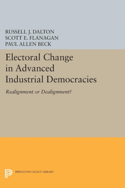 Electoral Change in Advanced Industrial Democracies : Realignment or Dealignment?, PDF eBook