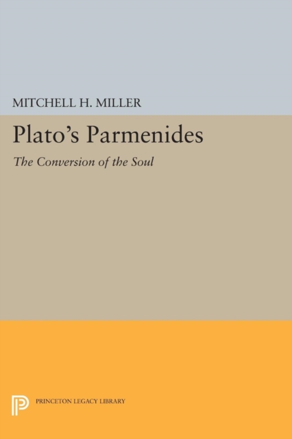Plato's PARMENIDES : The Conversion of the Soul, PDF eBook