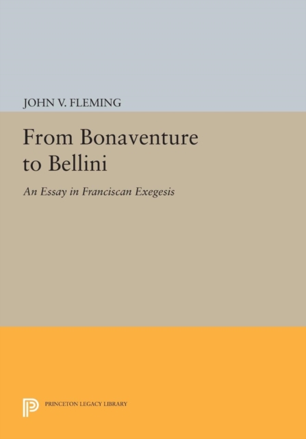 From Bonaventure to Bellini : An Essay in Franciscan Exegesis, PDF eBook