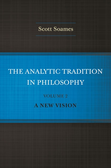 The Analytic Tradition in Philosophy, Volume 2 : A New Vision, EPUB eBook