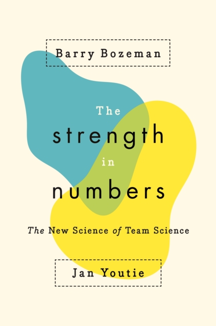 The Strength in Numbers : The New Science of Team Science, EPUB eBook