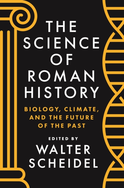 The Science of Roman History : Biology, Climate, and the Future of the Past, EPUB eBook