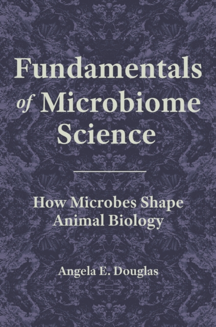 Fundamentals of Microbiome Science : How Microbes Shape Animal Biology, EPUB eBook