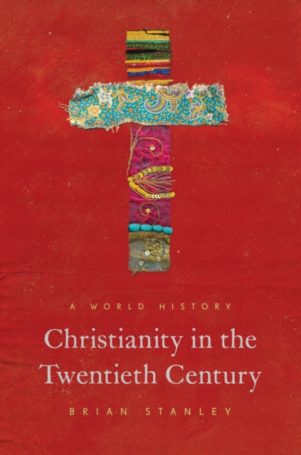 Christianity in the Twentieth Century : A World History, EPUB eBook