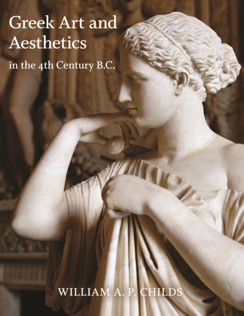 Greek Art and Aesthetics in the Fourth Century B.C., PDF eBook