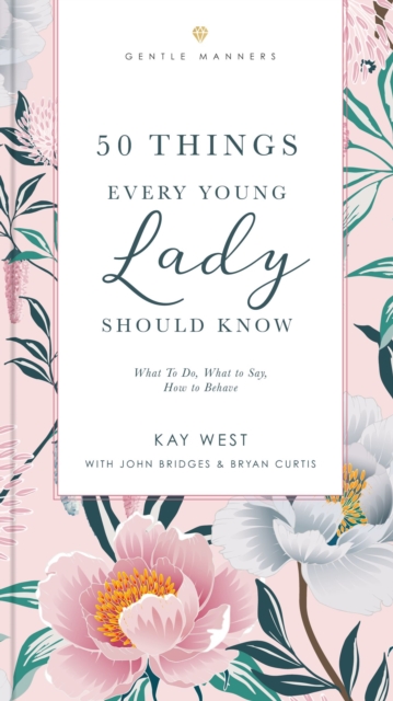 50 Things Every Young Lady Should Know Revised and   Expanded : What to Do, What to Say, and   How to Behave, Paperback / softback Book