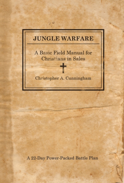 Jungle Warfare : A Basic Field Manual for Christians in Sales, EPUB eBook