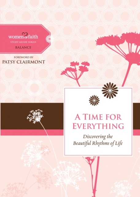 A Time for Everything : Discovering the Beautiful Rhythms of Life, EPUB eBook