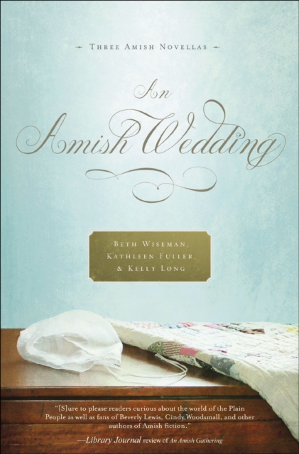 An Amish Wedding : Three Amish Novellas, EPUB eBook