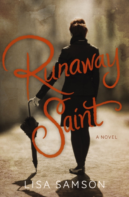 Runaway Saint : A Novel, EPUB eBook