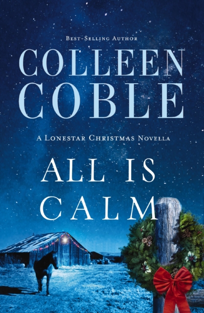 All Is Calm : A Lonestar Christmas Novella, EPUB eBook