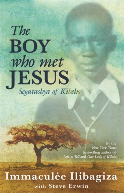 The Boy Who Met Jesus : Segatashya Emmanuel of Kibeho, Paperback / softback Book