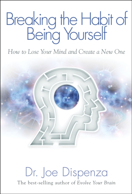 Breaking the Habit of Being Yourself, EPUB eBook