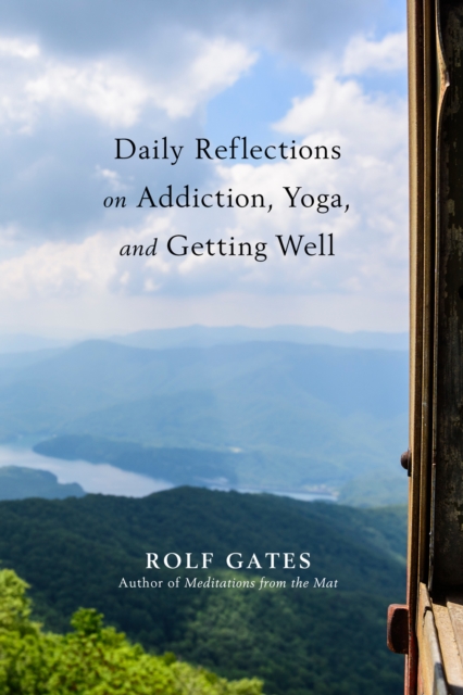 Daily Reflections on Addiction, Yoga, and Getting Well, EPUB eBook