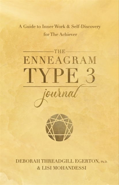 The Enneagram Type 3 Journal : A Guide to Inner Work & Self-Discovery for The Achiever, Paperback / softback Book