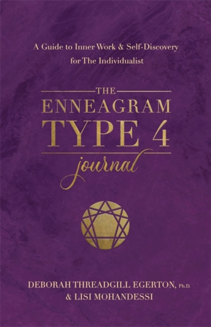 The Enneagram Type 4 Journal : A Guide to Inner Work & Self-Discovery for The Individualist, Paperback / softback Book