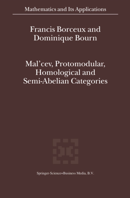 Mal'cev, Protomodular, Homological and Semi-Abelian Categories, PDF eBook
