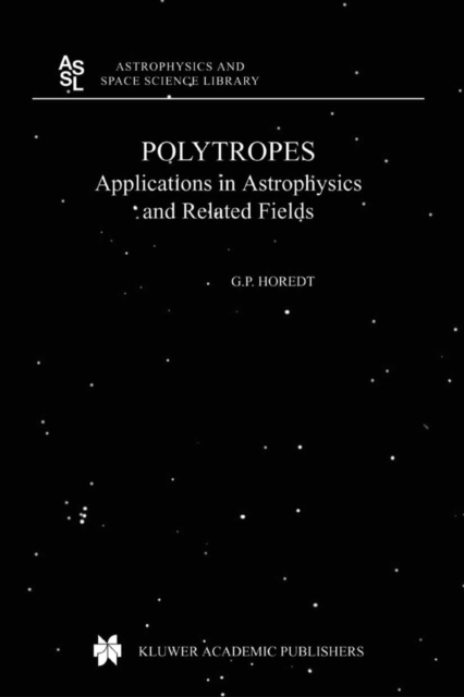 Polytropes : Applications in Astrophysics and Related Fields, PDF eBook