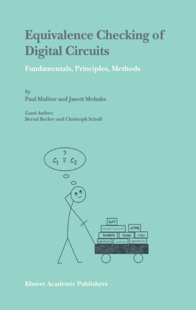 Equivalence Checking of Digital Circuits : Fundamentals, Principles, Methods, PDF eBook