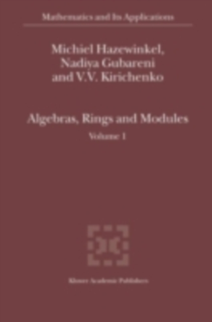 Algebras, Rings and Modules : Volume 1, PDF eBook