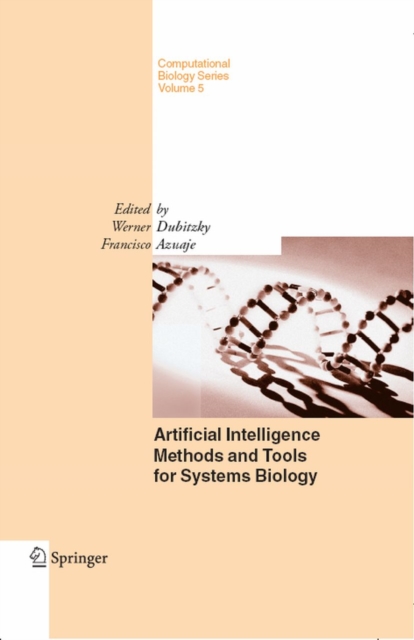 Artificial Intelligence Methods and Tools for Systems Biology, PDF eBook
