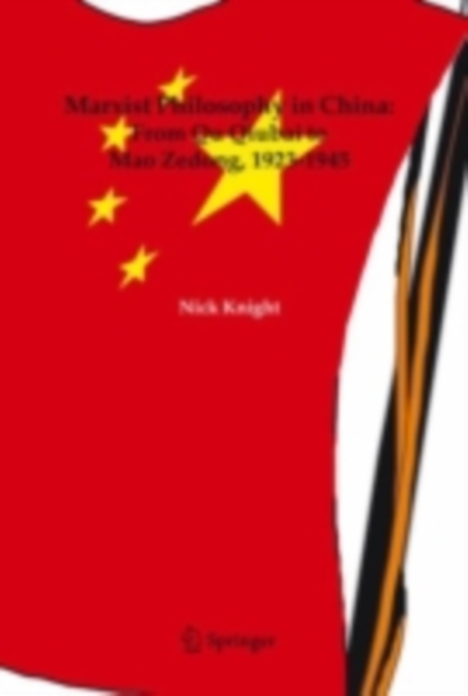 Marxist Philosophy in China : From Qu Qiubai to Mao Zedong, 1923-1945, PDF eBook
