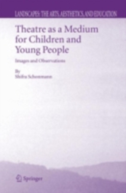 Theatre as a Medium for Children and Young People: Images and Observations, PDF eBook