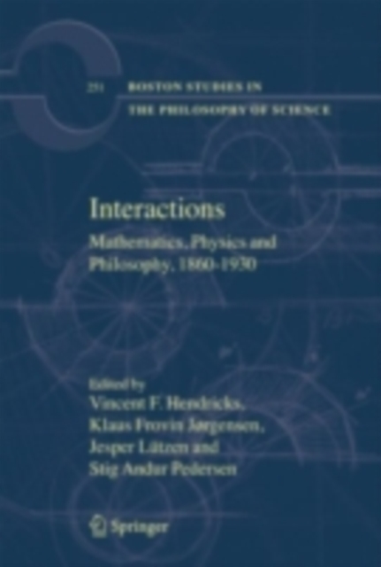 Interactions : Mathematics, Physics and Philosophy, 1860-1930, PDF eBook