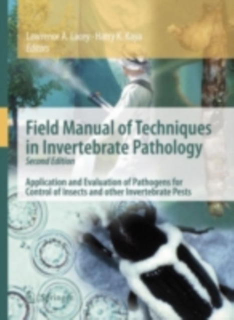 Field Manual of Techniques in Invertebrate Pathology : Application and Evaluation of Pathogens for Control of Insects and other Invertebrate Pests, PDF eBook