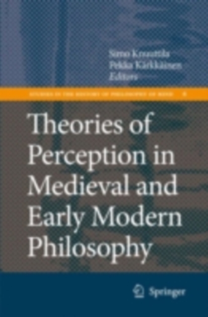 Theories of Perception in Medieval and Early Modern Philosophy, PDF eBook