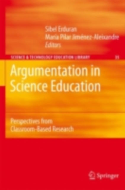 Argumentation in Science Education : Perspectives from Classroom-Based Research, PDF eBook