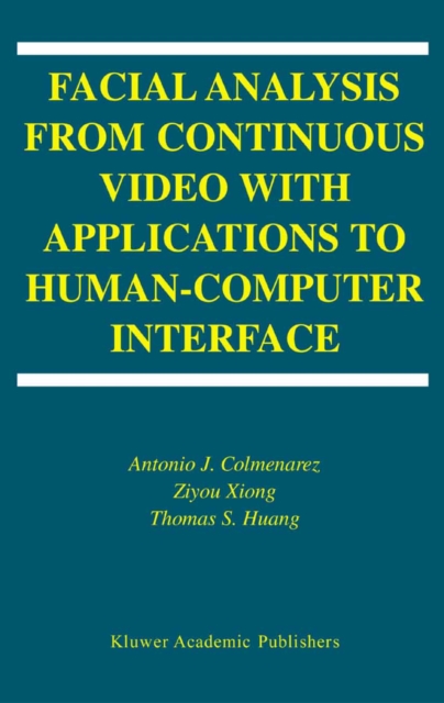 Facial Analysis from Continuous Video with Applications to Human-Computer Interface, PDF eBook