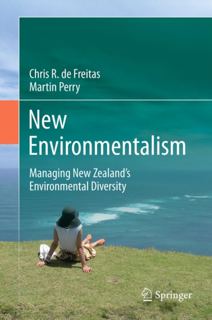 New Environmentalism : Managing New Zealand's Environmental Diversity, PDF eBook