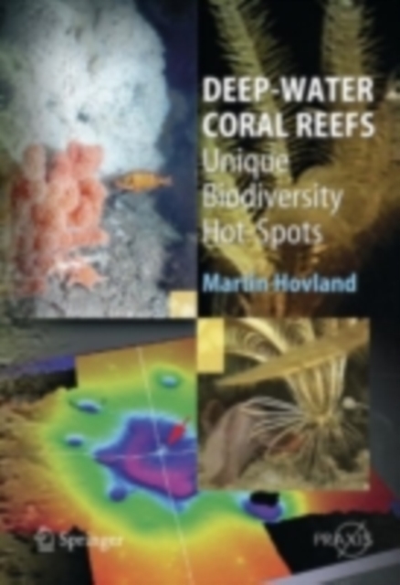 Deep-water Coral Reefs : Unique Biodiversity Hot-Spots, PDF eBook