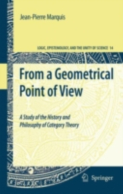 From a Geometrical Point of View : A Study of the History and Philosophy of Category Theory, PDF eBook