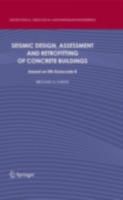 Seismic Design, Assessment and Retrofitting of Concrete Buildings : based on EN-Eurocode 8, PDF eBook