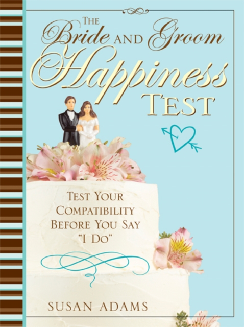 The Brides and Grooms Happiness Test : Test Your Compatibility Before You Say "I Do", EPUB eBook