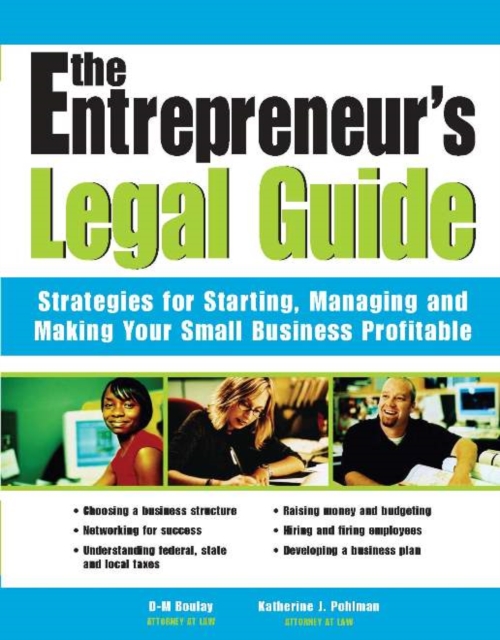 The Entrepreneur's Legal Guide : Strategies for Starting, Managing, and Making Your Small Business Profitable, EPUB eBook