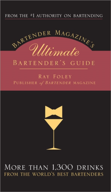 Bartender Magazine's Ultimate Bartender's Guide : More than 1,300 Drinks from the World's Best Bartenders, EPUB eBook