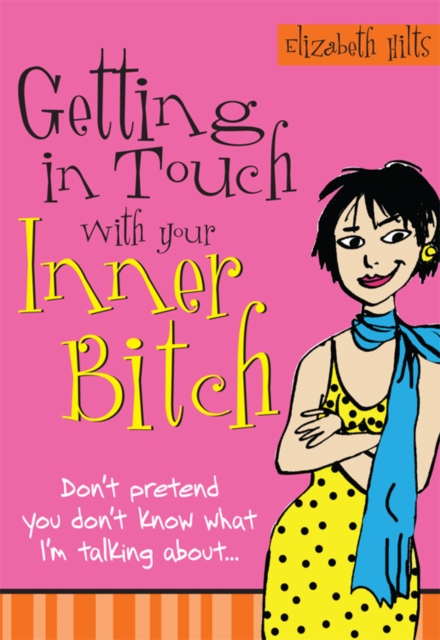 Getting in Touch with Your Inner Bitch, EPUB eBook