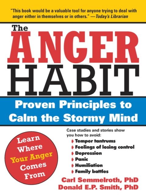 The Anger Habit : Proven Principles to Calm the Stormy Mind, EPUB eBook