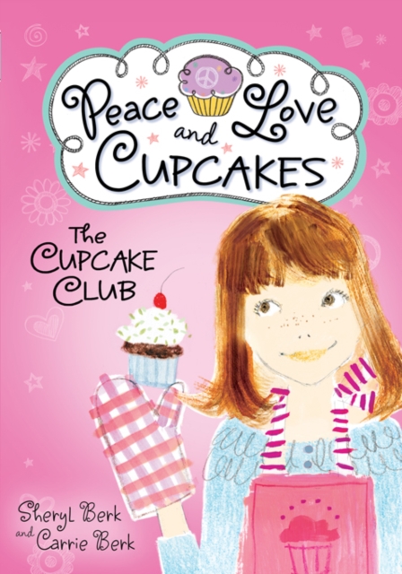 The Cupcake Club : Peace, Love, and Cupcakes, EPUB eBook