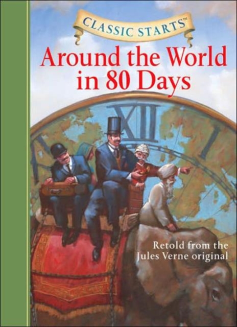 Classic Starts (R): Around the World in 80 Days : Retold from the Jules Verne Original, Hardback Book