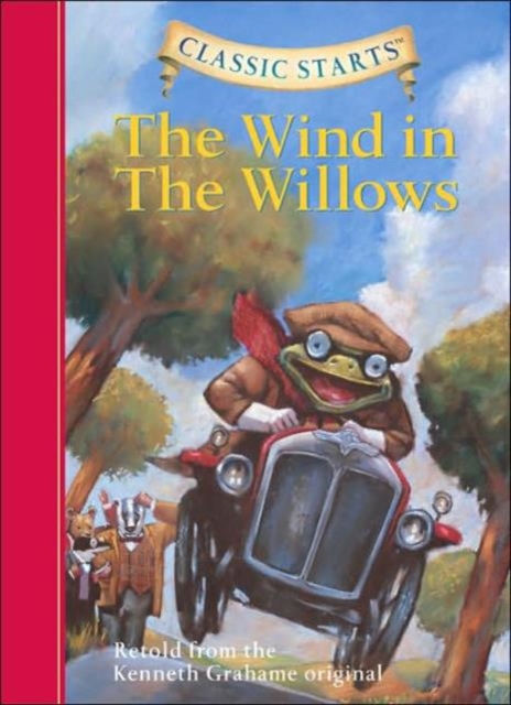 Classic Starts®: The Wind in the Willows, Hardback Book
