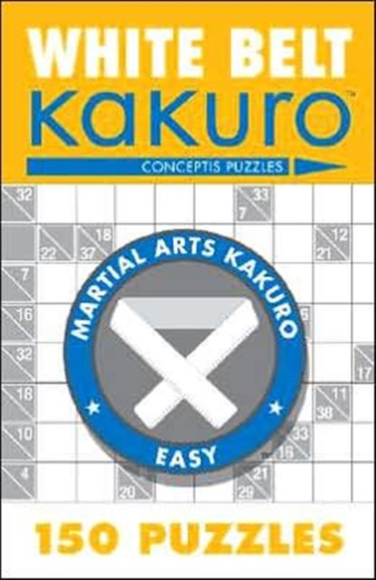White Belt Kakuro : 150 Puzzles, Paperback / softback Book