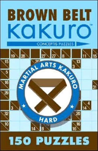 Brown Belt Kakuro : 150 Puzzles, Paperback / softback Book