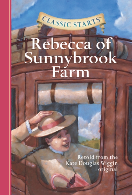 Classic Starts(R): Rebecca of Sunnybrook Farm, EPUB eBook