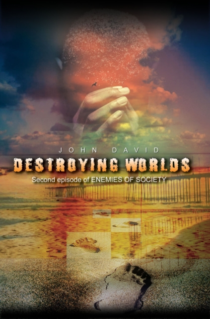 Destroying Worlds : Second Episode of Enemies of Society, EPUB eBook