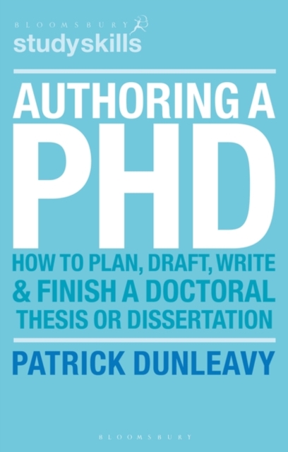Authoring a PhD : How to Plan, Draft, Write and Finish a Doctoral Thesis or Dissertation, Paperback / softback Book