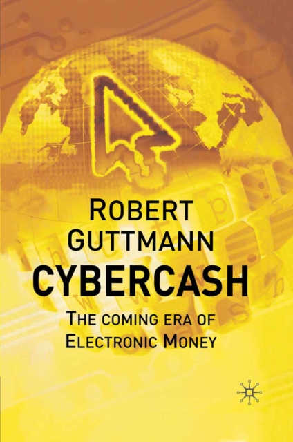 Cybercash : The Coming Era of Electronic Money, PDF eBook